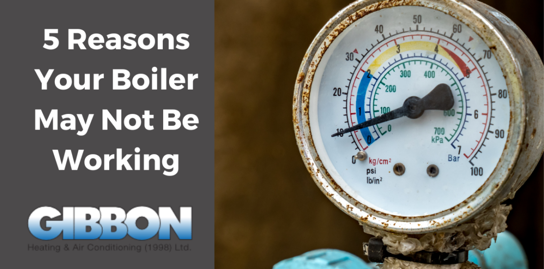 Words 5 reasons your boiler may not be working, Gibbon Heating & Air Conditioning Logo, picture of a boiler gauge sitting at the blue range or 1 to 1.5